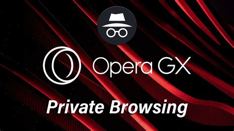 how to incognito mode on opera gx and why do we need to understand the concept of digital privacy?