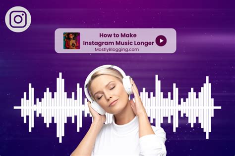 How to Make the Music Longer on Instagram Story: And the Art of Creating Engaging Audio-Visual Narratives